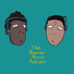 Banter Boys