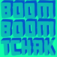 BOOMBOOMTCHAK