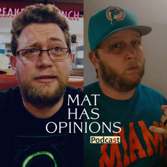Mat Has Opinions