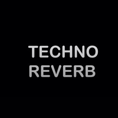 TechnoReverb
