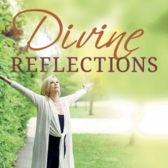 Divine Reflections