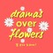 Dramas Over Flowers: Podcast
