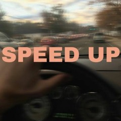 speed up