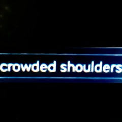 crowded shoulders