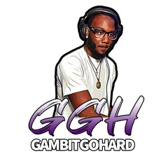 GambitGoHard