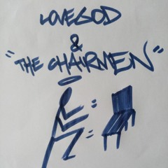 Lovegod & The Chairmen