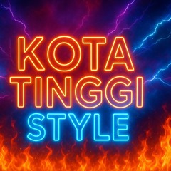 Kota Tinggi Style⚡️