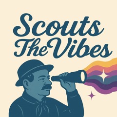 Scoutsthevibes