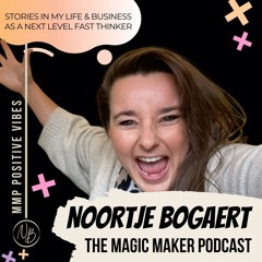 The magic maker podcast - Noortje Bogaert