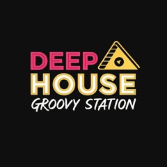 Deep House Groovy Station