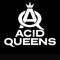 ACID QUEENS