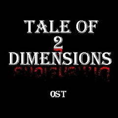 Tale of 2 Dimensions OST (CANCELLED)