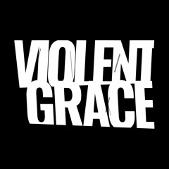 Violent Grace