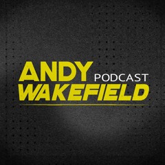 Andy Wakefield Podcast