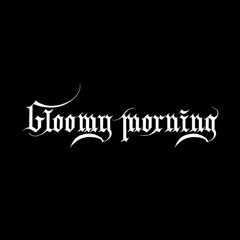 GloomyMorning