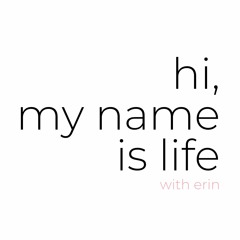 hi, my name is life with erin