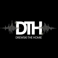 Drewski The Homie