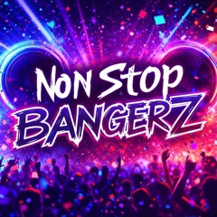 Nonstop Bangerz