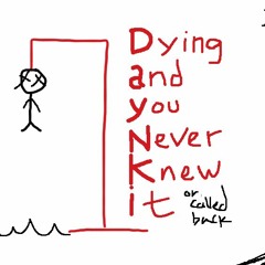 dyingandyouneverknewit
