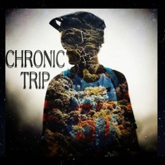 CHRONIC TRIP