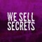 We Sell Secrets