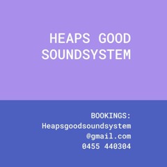 HEAPS GOOD SOUNDSYSTEM