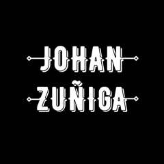 JOHAN ZUÑIGA DJ ✪