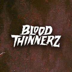 BloodThinnerz