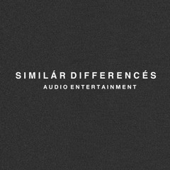 °Similar Differences™ Audio Entertainment