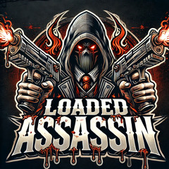 Loaded Assassin