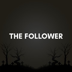 The Follower