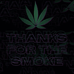 Thanksfor Thesmoke
