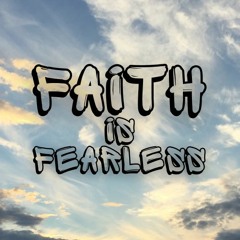 Faith Is Fearless