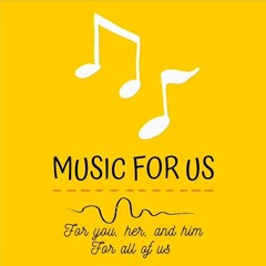 Music For us - موسيقى من أجلنا