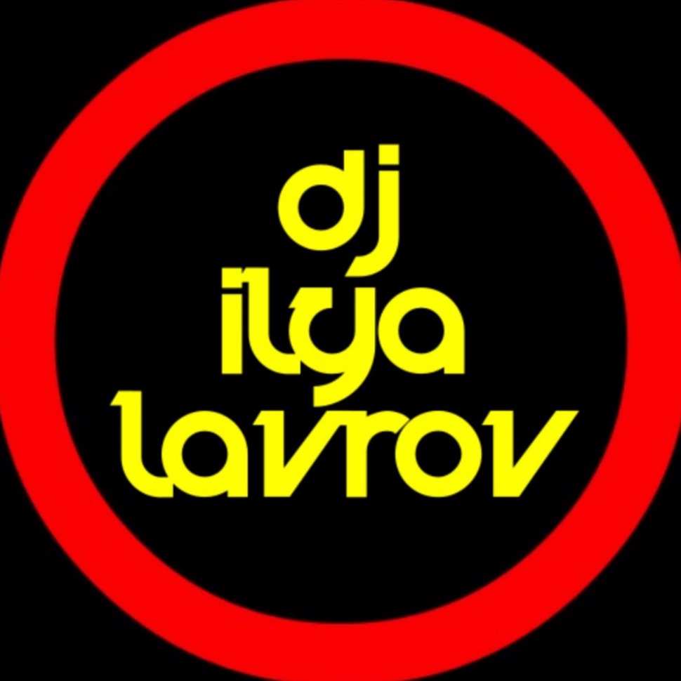 DJ ILYA LAVROV