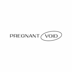 Pregnant Void