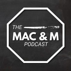 The Mac & M Podcast