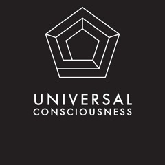 UNIVERSAL CONSCIOUSNESS