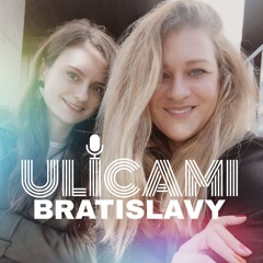 Podcast Ulicami Bratislavy