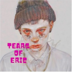 Tears of Eric