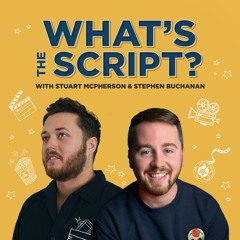 What's the Script? Podcast