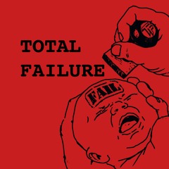 TOTAL FAILURE