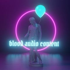 blood audio content
