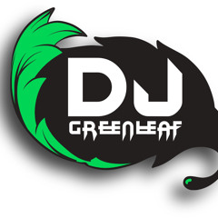 DJ Green LeaF