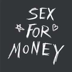 SEX FOR MONEY