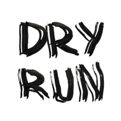 Dry Run