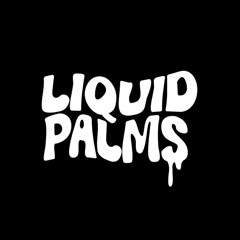 Liquid Palms
