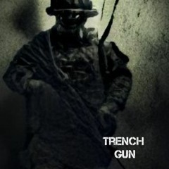 Trench Gun
