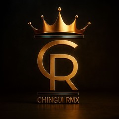 CHINGUI RMX ✪