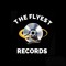 TheFlyest Records